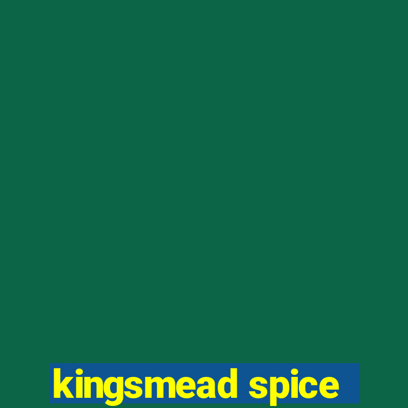 kingsmead spice