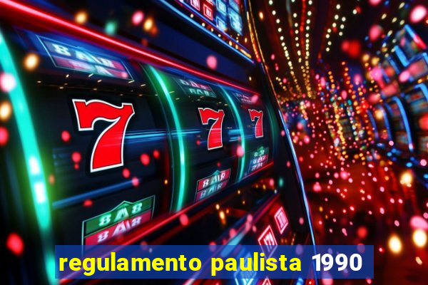 regulamento paulista 1990