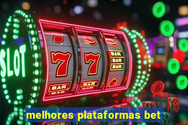 melhores plataformas bet