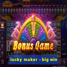 lucky maker - big win