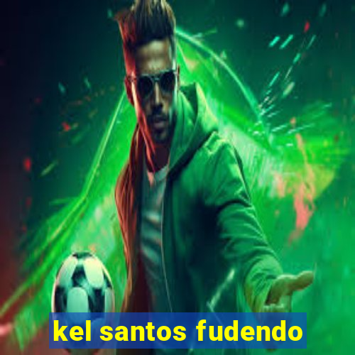 kel santos fudendo