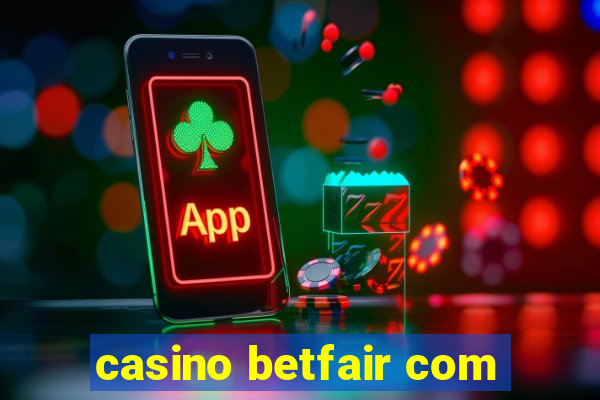 casino betfair com