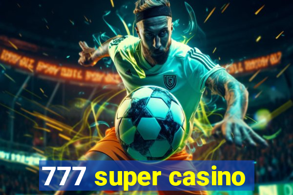 777 super casino