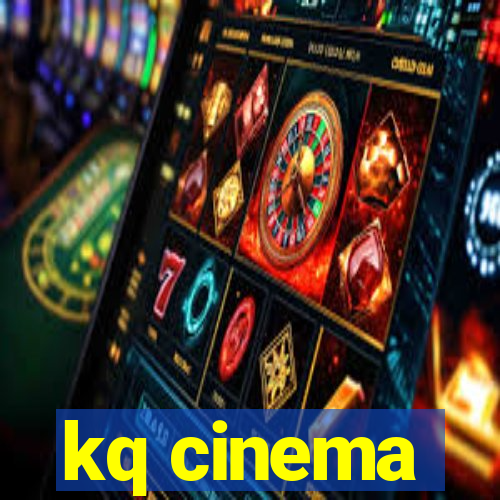 kq cinema