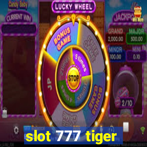 slot 777 tiger