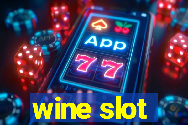 wine slot