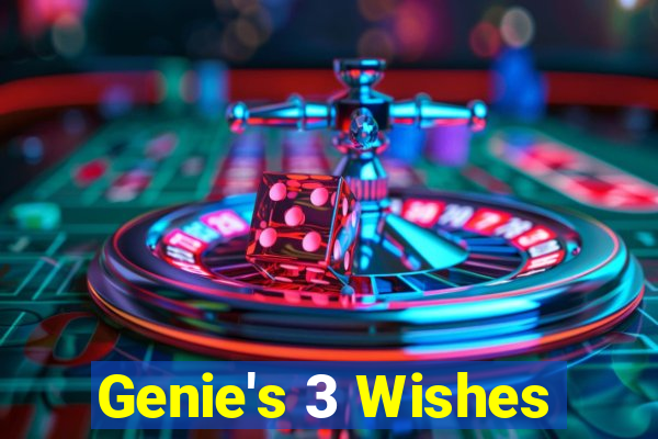 Genie's 3 Wishes