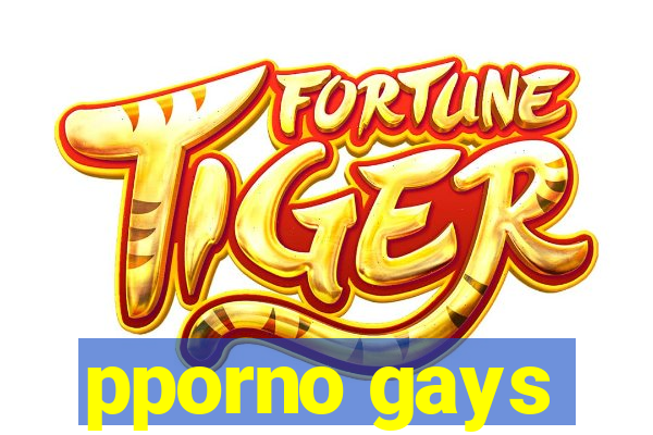 pporno gays