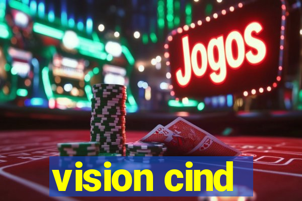 vision cind