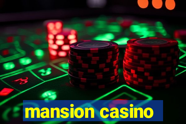 mansion casino