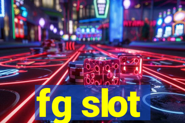 fg slot