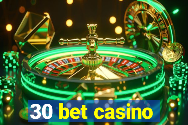 30 bet casino