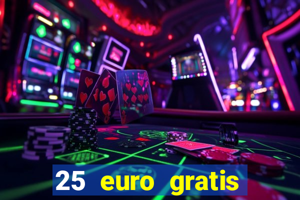 25 euro gratis casino bonus