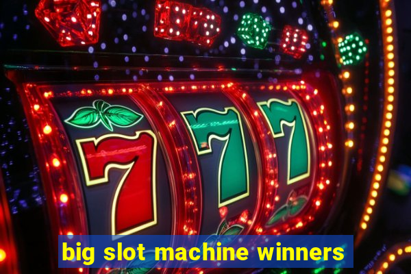 big slot machine winners