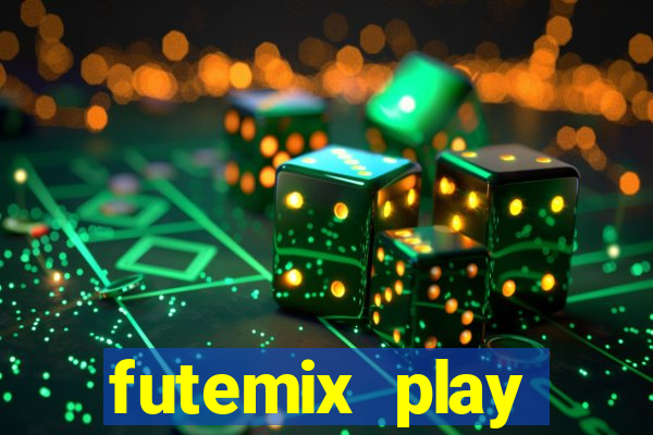 futemix play futebol ao vivo