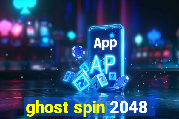 ghost spin 2048