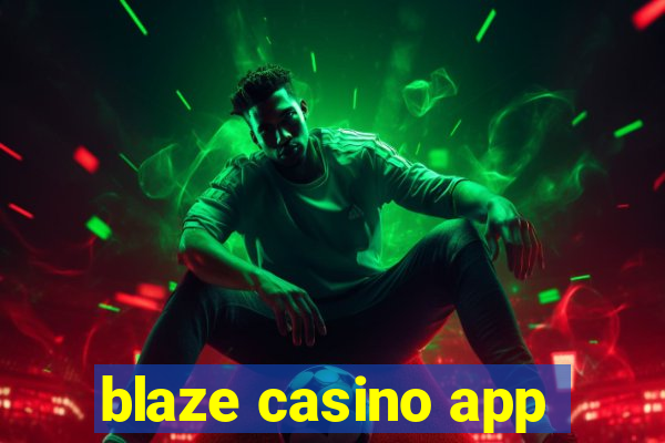 blaze casino app