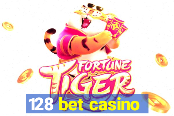 128 bet casino