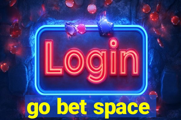 go bet space