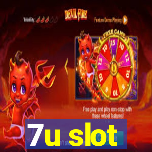 7u slot