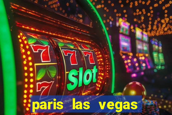 paris las vegas resort and casino