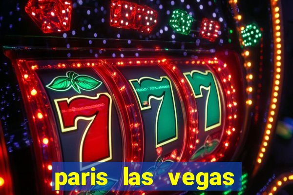 paris las vegas resort and casino