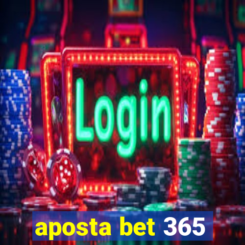 aposta bet 365