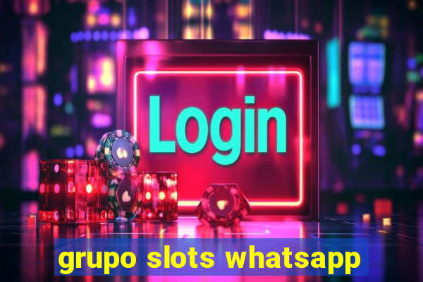 grupo slots whatsapp