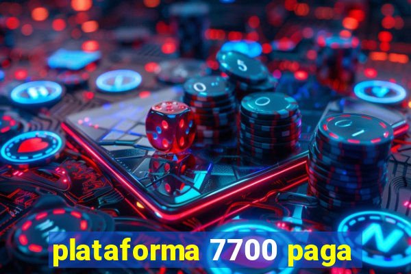 plataforma 7700 paga