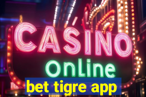 bet tigre app