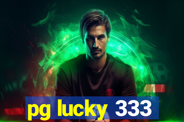 pg lucky 333