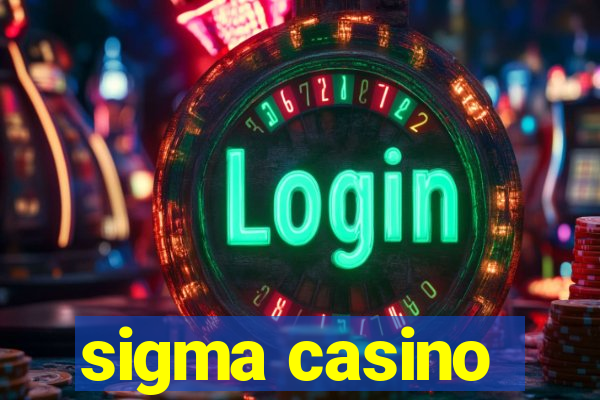 sigma casino