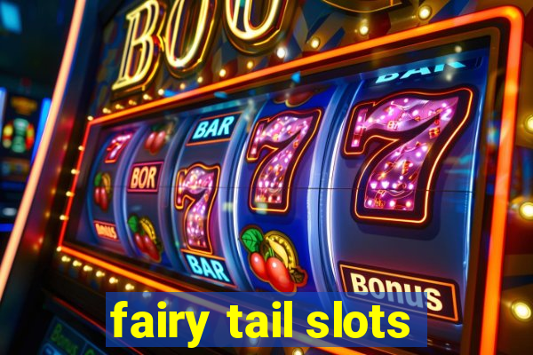 fairy tail slots