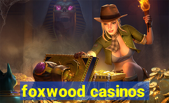 foxwood casinos