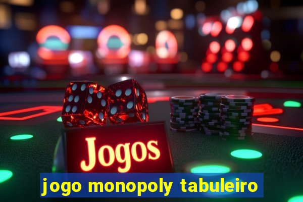 jogo monopoly tabuleiro