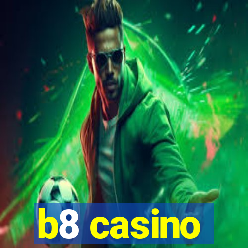 b8 casino