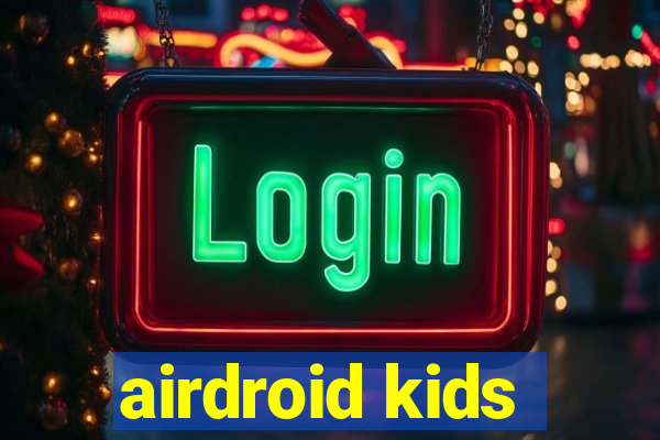 airdroid kids