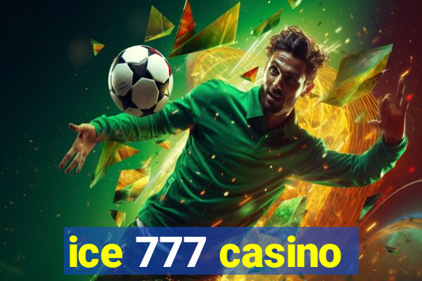 ice 777 casino