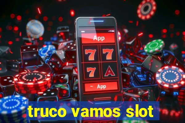 truco vamos slot