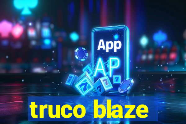 truco blaze