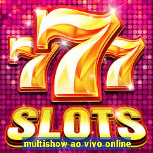 multishow ao vivo online