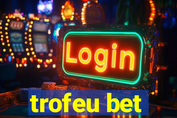 trofeu bet