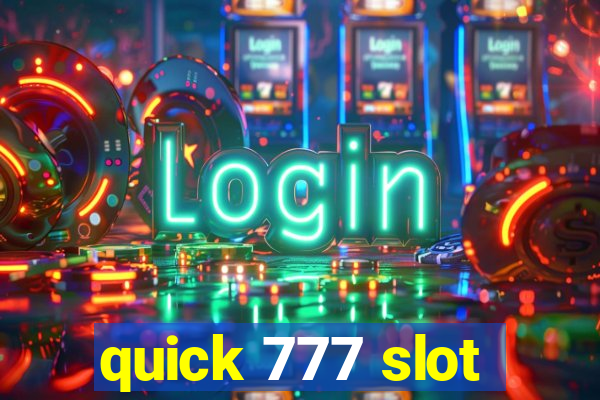 quick 777 slot