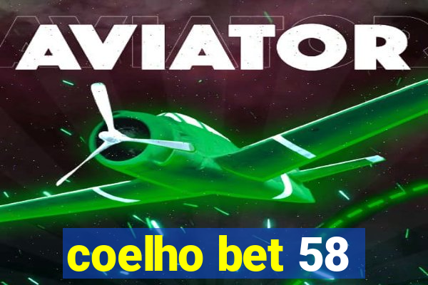 coelho bet 58