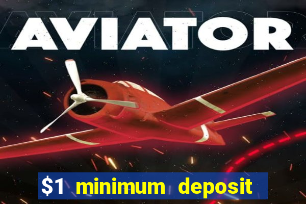 $1 minimum deposit casino usa