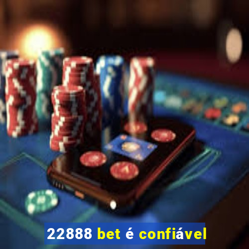 22888 bet é confiável