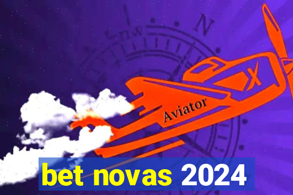 bet novas 2024