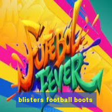 blisters football boots