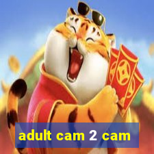 adult cam 2 cam