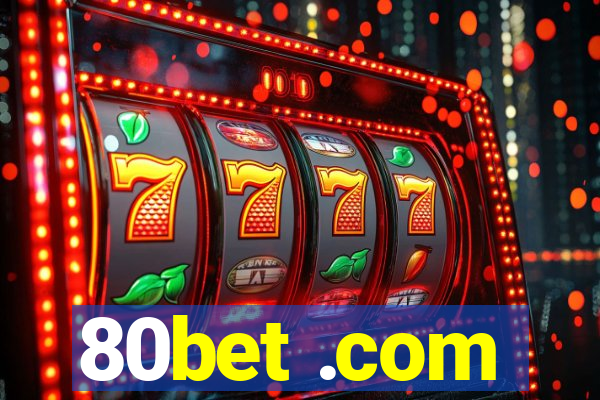 80bet .com